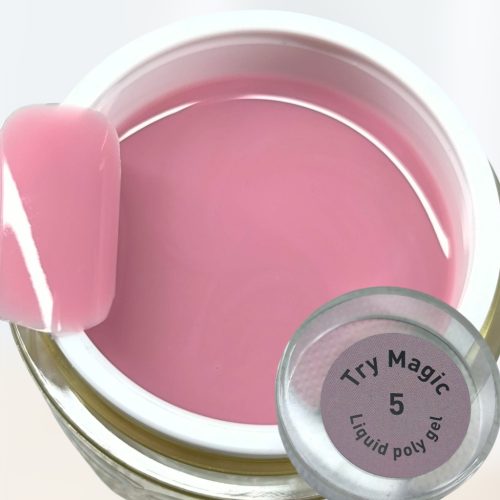 Try Magic liquid Poly gel 5
